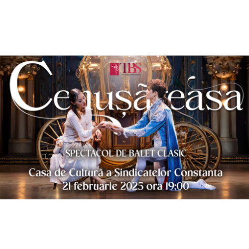 Teatrul de Balet din Sibiu aduce &quot;Cenușăreasa&quot; la Constanța